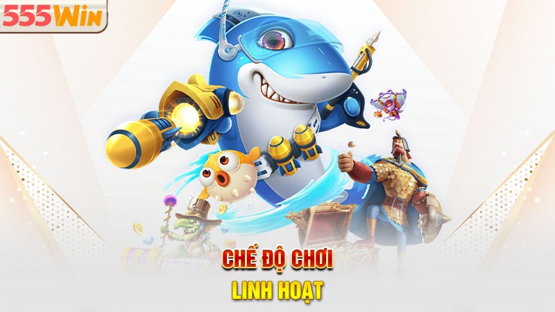 Game bắn cá 555win có chế độ chơi linh hoạt Game bắn cá 555win có chế độ chơi linh hoạt