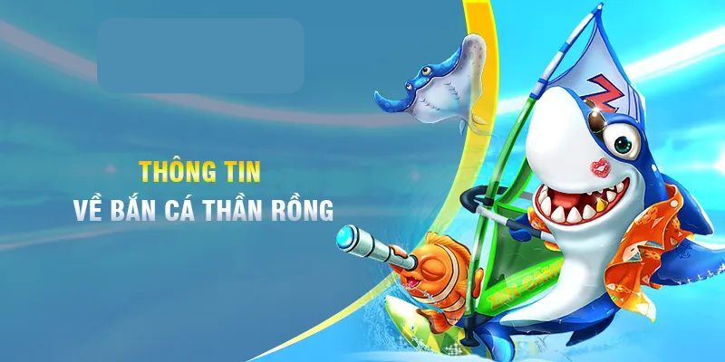 Bắn cá thần rồng