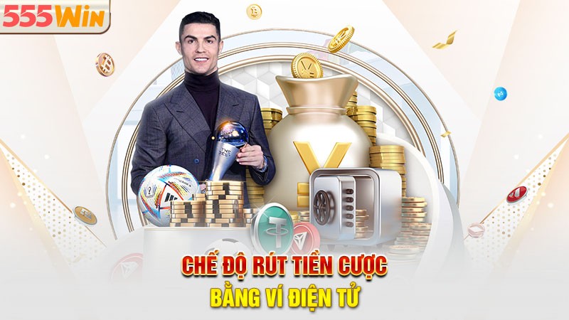 Chế độ rút tiền cược bằng ví điện tử